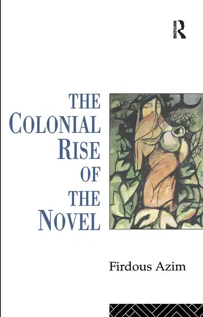 The Colonial Rise of the Novel - Paperback