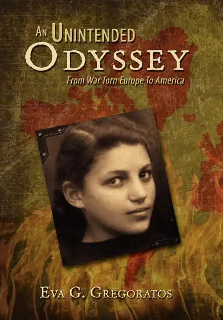 An Unintended Odyssey: From War Torn Europe to America - Hardcover