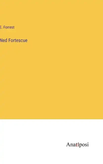 Ned Fortescue - Hardcover