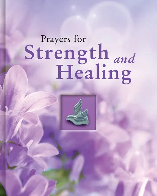 Prayers for Strength and Healing (Deluxe Prayer Book) - Hardcover
