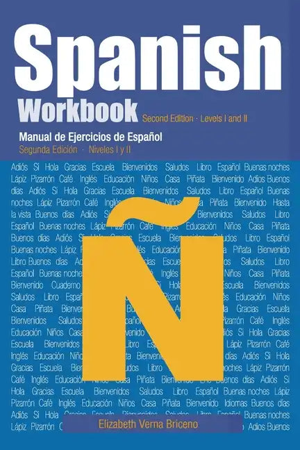 Spanish Workbook Second Edition Levels I and II: Manual de Ejercicio de Español Segunda Edición Niveles I y II - Paperback