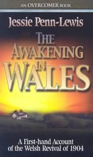 The Awakening in Wales: A First-Hand Account of the Welsh Revival of 1904 - Paperback