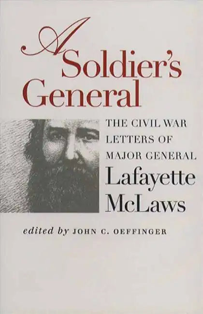 A Soldier's General: The Civil War Letters of Major General Lafayette McLaws - Paperback