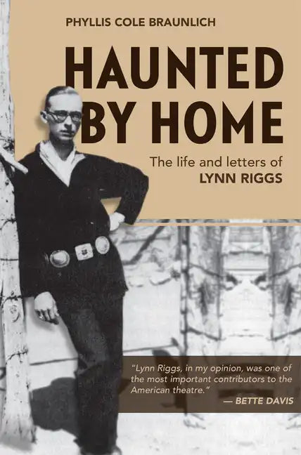 Haunted by Home: The Life and Letters of Lynn Riggs - Paperback