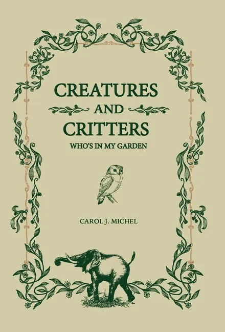 Creatures And Critters: Who's In My Garden - Hardcover