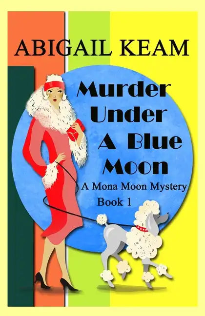 Murder Under A Blue Moon: A 1930s Mona Moon Mystery Book 1 - Paperback