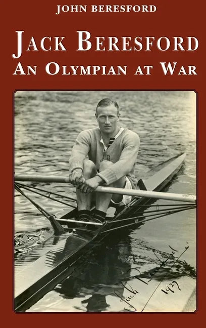 Jack Beresford: an Olympian at War - Hardcover