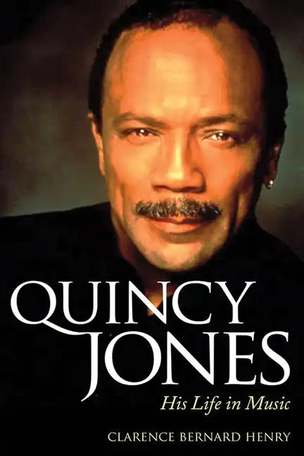 Quincy Jones: His Life in Music - Paperback