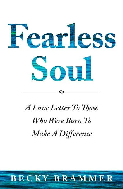 Fearless Soul: A Love Letter To Those Who Were Born To Make A Difference - Paperback