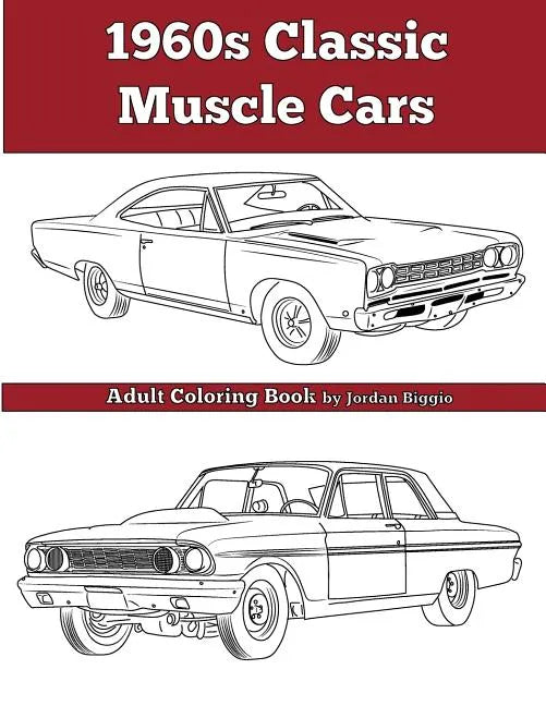 1960's Classic Muscle Cars: An Adult Coloring Book - Paperback