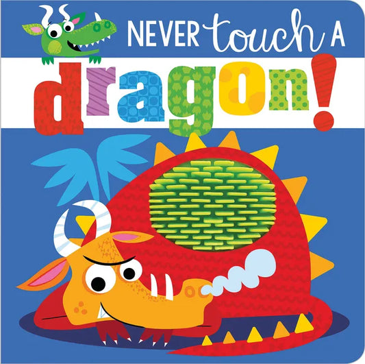Never Touch a Dragon! - Board Book