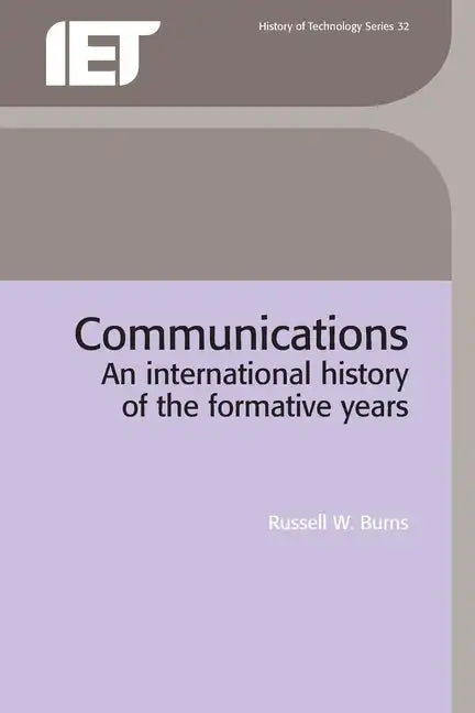 Communications: An International History of the Formative Years - Paperback