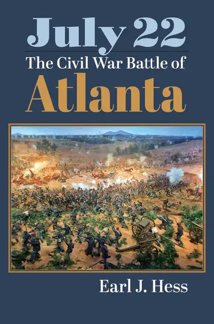 July 22: The Civil War Battle of Atlanta - Hardcover