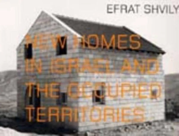 Efrat Shvily: New Homes in Israel and the Occupied Territories - Paperback