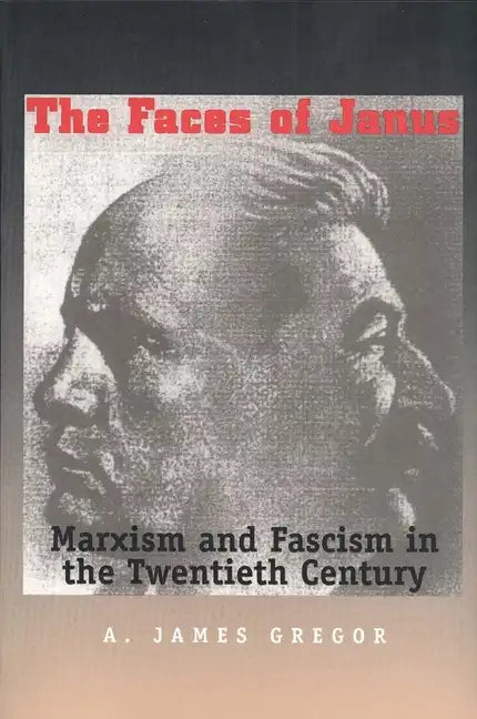 Faces of Janus: Marxism and Fascism in the Twentieth Century - Paperback