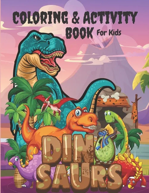 Coloring & Activity Book for kids: Dinosaur Children's coloring Activity Books Coloring Book for Kids & Toddlers Connect The Dots & Color, Cute and Fu - Paperback