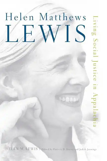 Helen Matthews Lewis: Living Social Justice in Appalachia - Paperback
