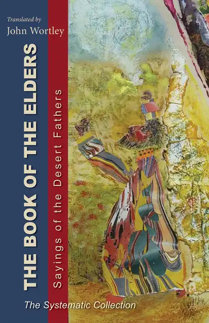 The Book of the Elders: Sayings of the Desert Fathers: The Systematic Collection Volume 240 - Paperback