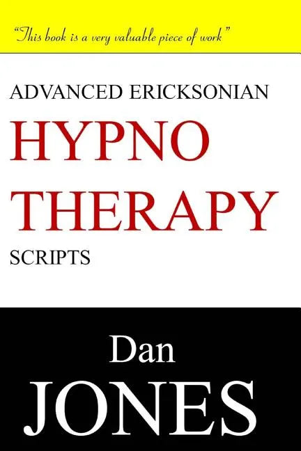 Advanced Ericksonian Hypnotherapy Scripts - Paperback