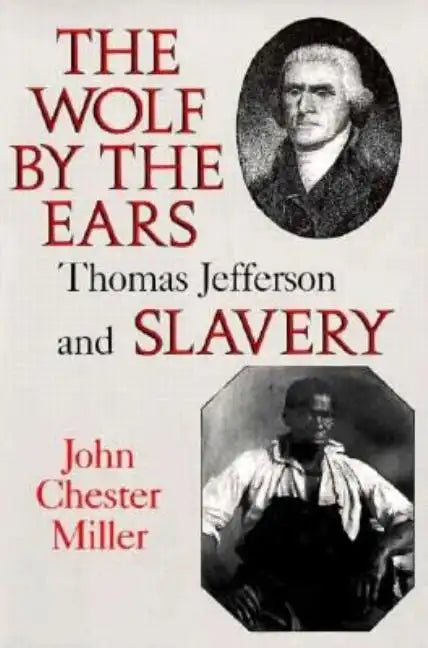 Wolf by the Ears: Thomas Jefferson and Slavery (Revised) - Paperback