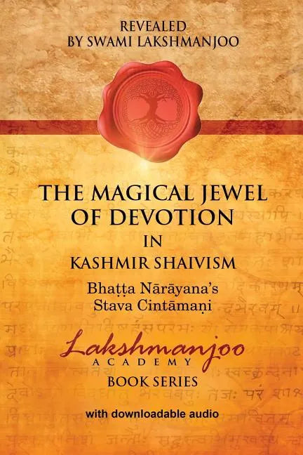 The Magical Jewel of Devotion in Kashmir Shaivism: Bhatta Narayana's Stava Cintamani - Paperback