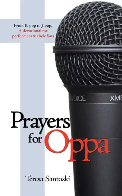 Prayers for Oppa: From K-Pop to J-Pop, a Devotional for Performers & Their Fans - Paperback