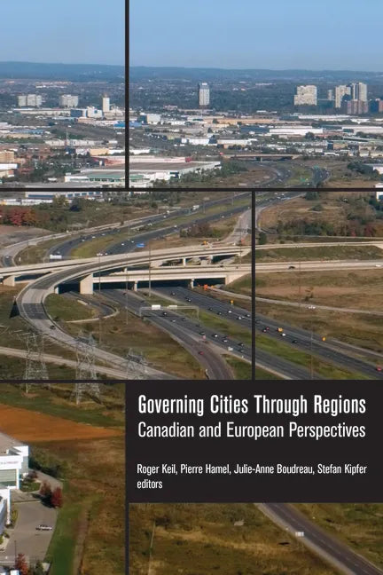 Governing Cities Through Regions: Canadian and European Perspectives - Paperback