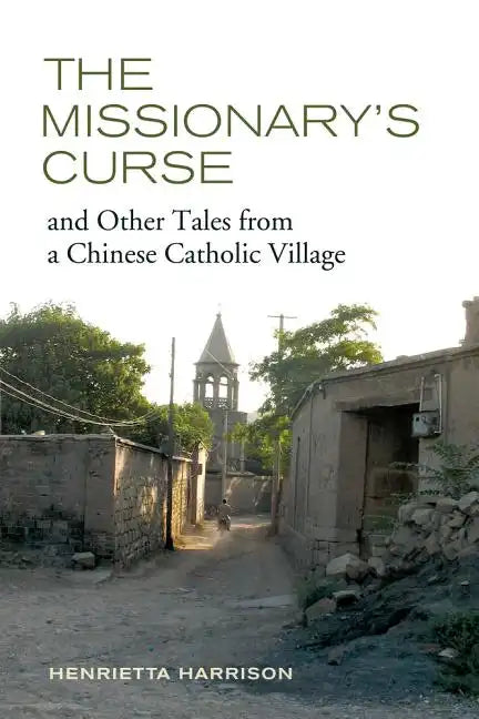 The Missionary's Curse and Other Tales from a Chinese Catholic Village: Volume 26 - Paperback