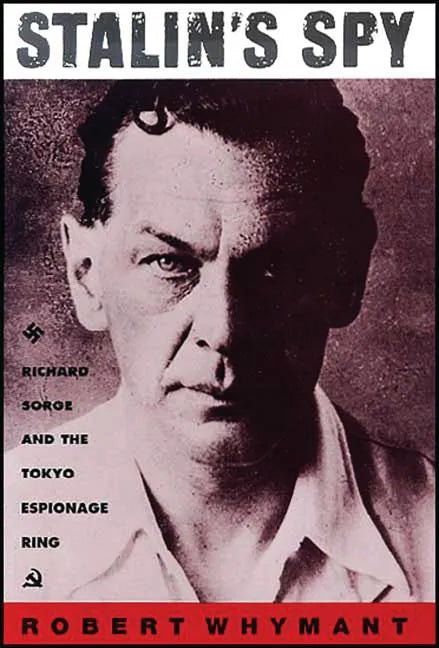 Stalin's Spy: Richard Sorge and the Tokyo Espionage Ring - Paperback