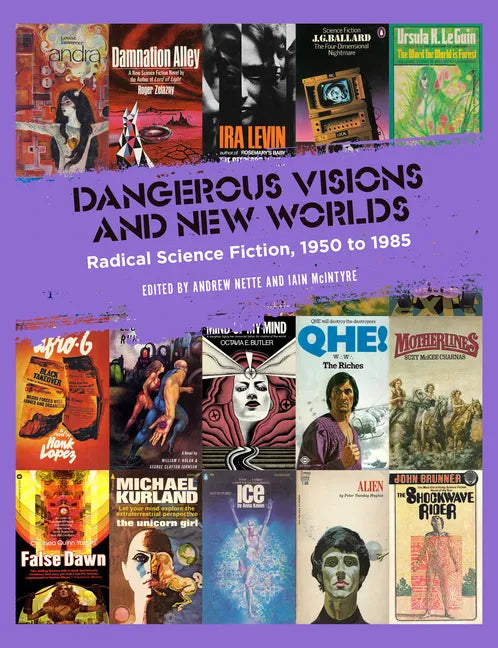 Dangerous Visions and New Worlds: Radical Science Fiction, 1950-1985 - Paperback