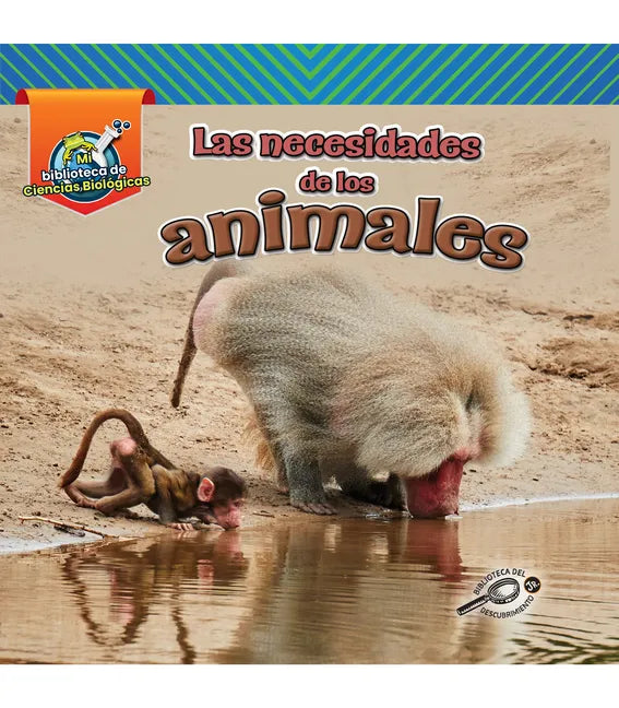 Las Necesidades de Los Animales: Animal Needs - Hardcover