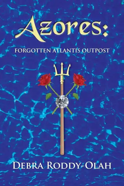 Azores: : Forgotten Atlantis Outpost - Paperback