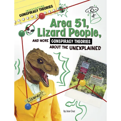 Area 51, Lizard People, and More Conspiracy Theories about the Unexplained - Hardcover