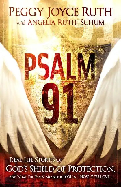 Psalm 91: Real-Life Stories of God's Shield of Protection and What This Psalm Means for You & Those You Love - Paperback