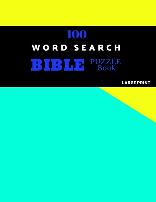100 Word Search Bible Puzzle Book Large Print: Brain Challenging Bible Puzzles For Hours Of Fun - Paperback