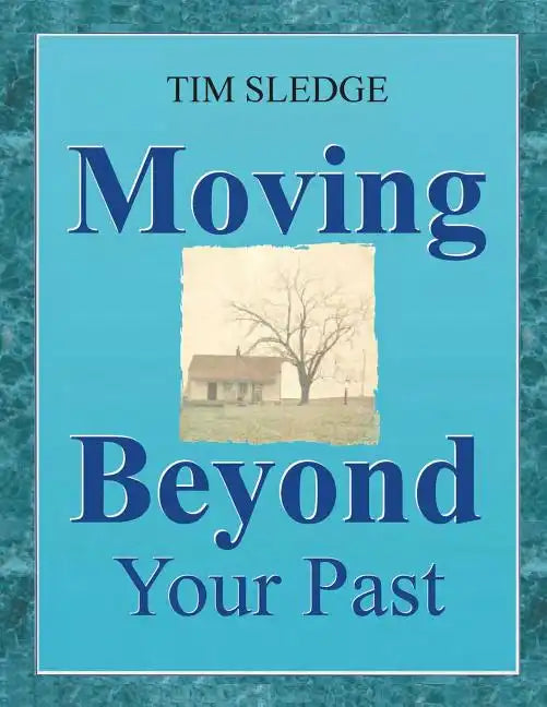 Moving Beyond Your Past - Paperback
