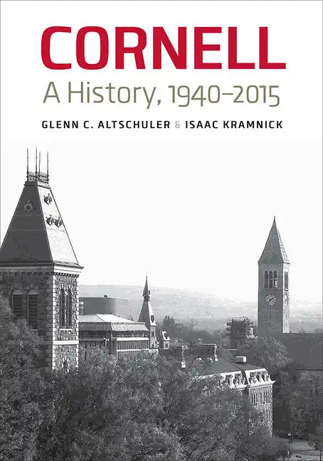 Cornell: A History, 1940-2015 - Hardcover