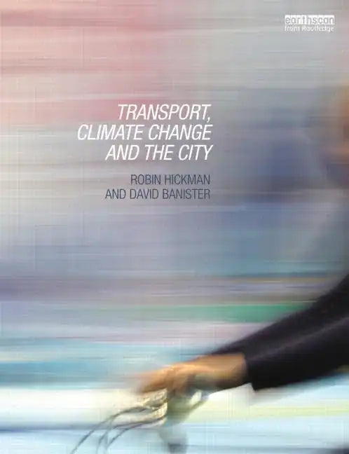 Transport, Climate Change and the City - Paperback