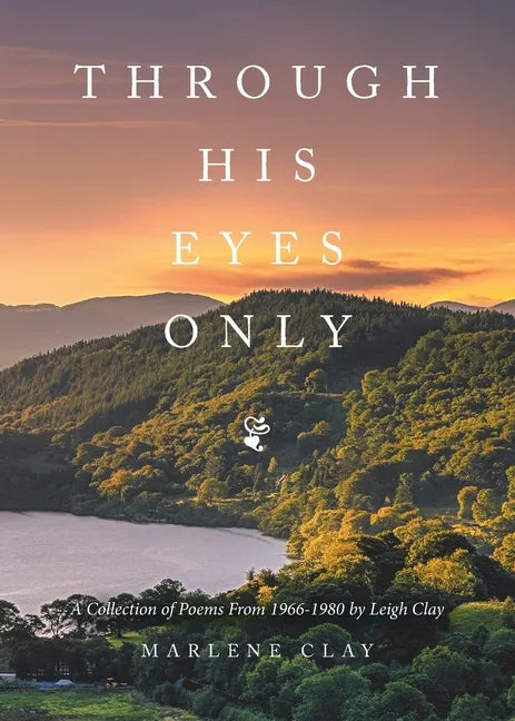 Through His Eyes Only: A Collection of Poems From 1966-1980 - Paperback