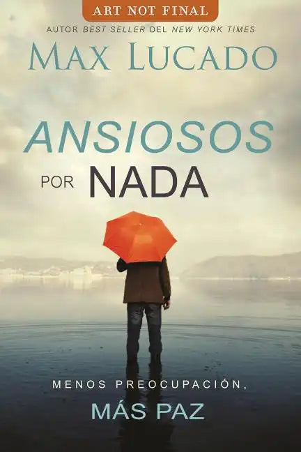 Ansiosos Por NADA: Menos Preocupación, Más Paz - Paperback