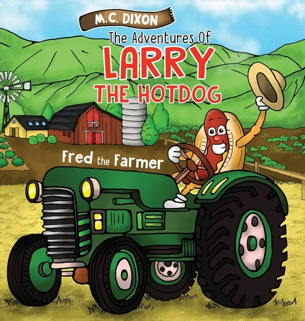 The Adventures of Larry the Hot Dog: Fred the Farmer - Hardcover