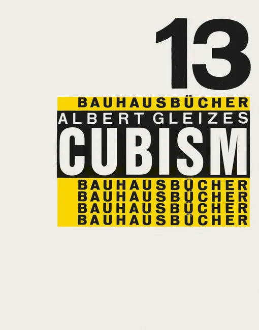 Albert Gleizes: Cubism: Bauhausbücher 13 - Hardcover