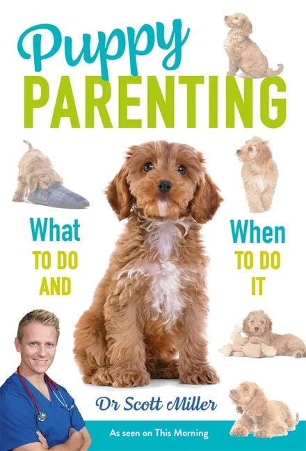 Puppy Parenting: What to Do and When to Do It - Paperback