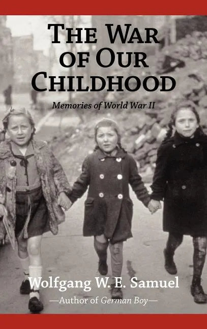 The War of Our Childhood: Memories of World War II - Hardcover