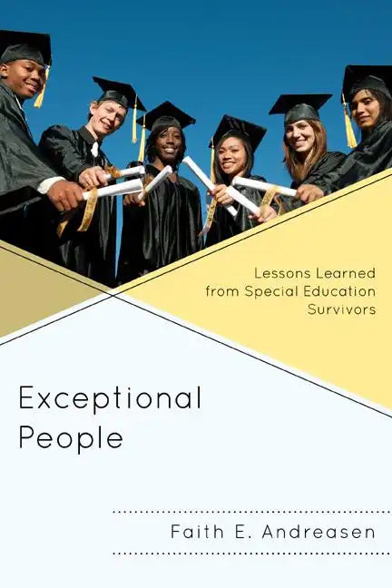 Exceptional People: Lessons Learned from Special Education Survivors - Paperback