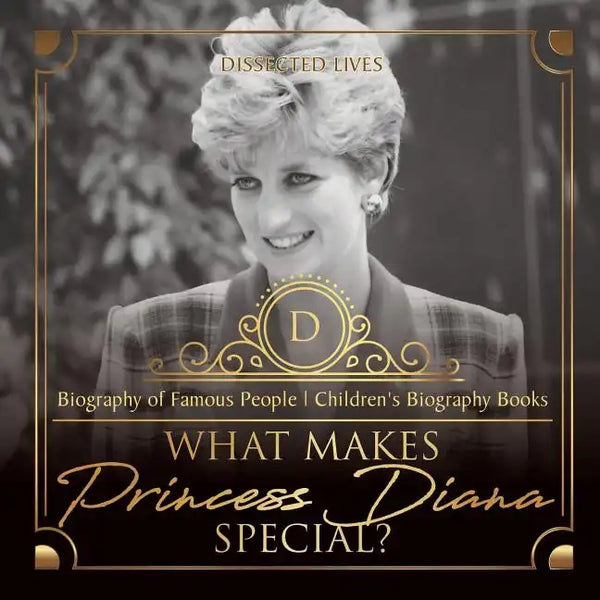 What Makes Princess Diana Special? Biography of Famous People Children's Biography Books - Paperback