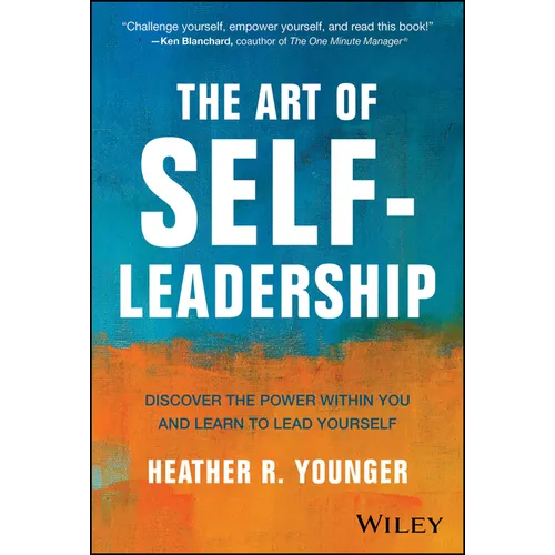 The Art of Self-Leadership: Discover the Power Within You and Learn to Lead Yourself - Hardcover