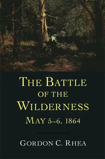 The Battle of the Wilderness May 5-6, 1864 - Paperback