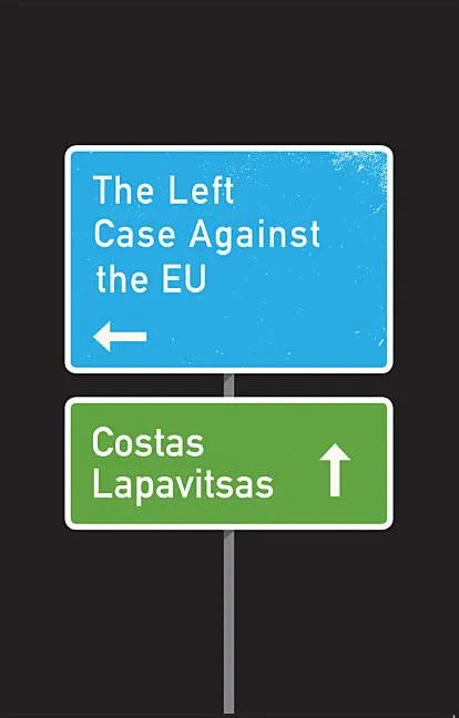 The Left Case Against the Eu - Paperback