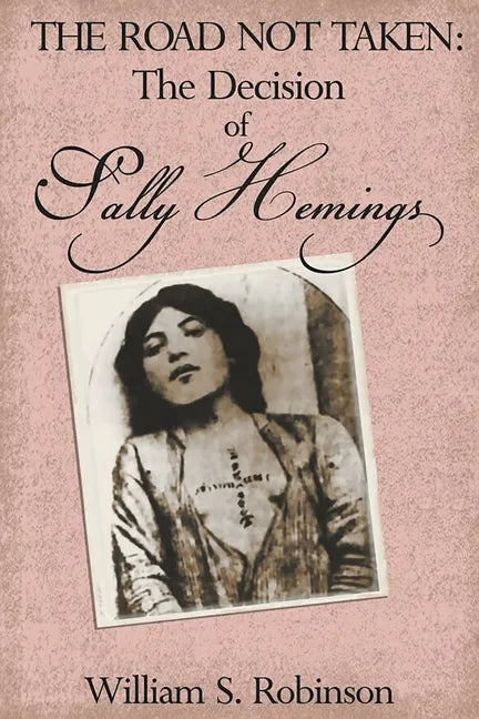 The Road Not Taken: The Decision of Sally Hemings - Paperback